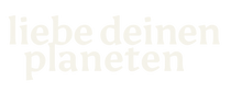 Liebe Deinen Planeten